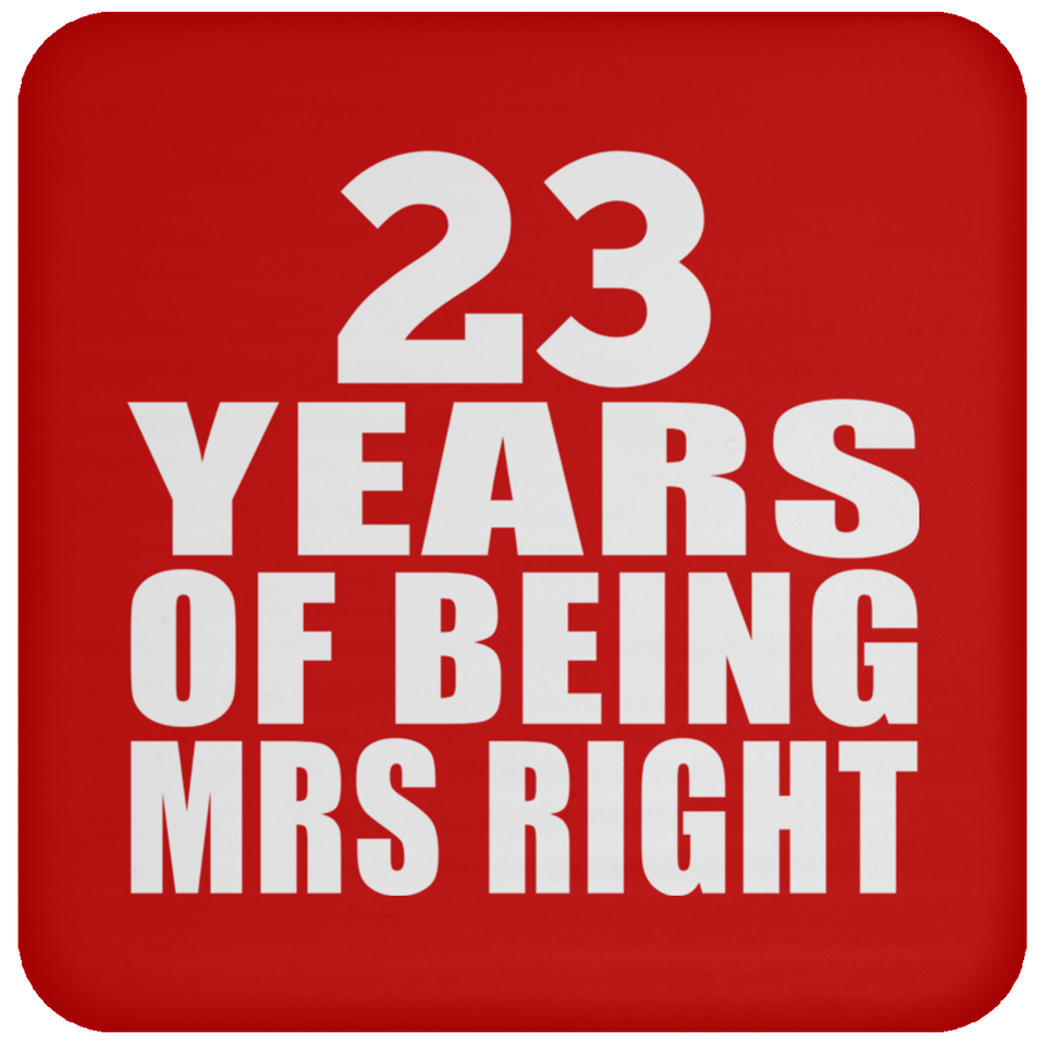 23rd Anniversary 23 Years Of Being Mrs Right - Drink Coaster