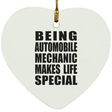 Being Automobile Mechanic Makes Life Special - Heart Ornament