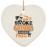 If It Ain't Broke, Grandpa Already Fixed It - Heart Ornament