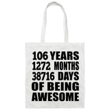 106th Birthday 106 Years 1272 Months 38716 Days Of Awesome - Tote Bag White