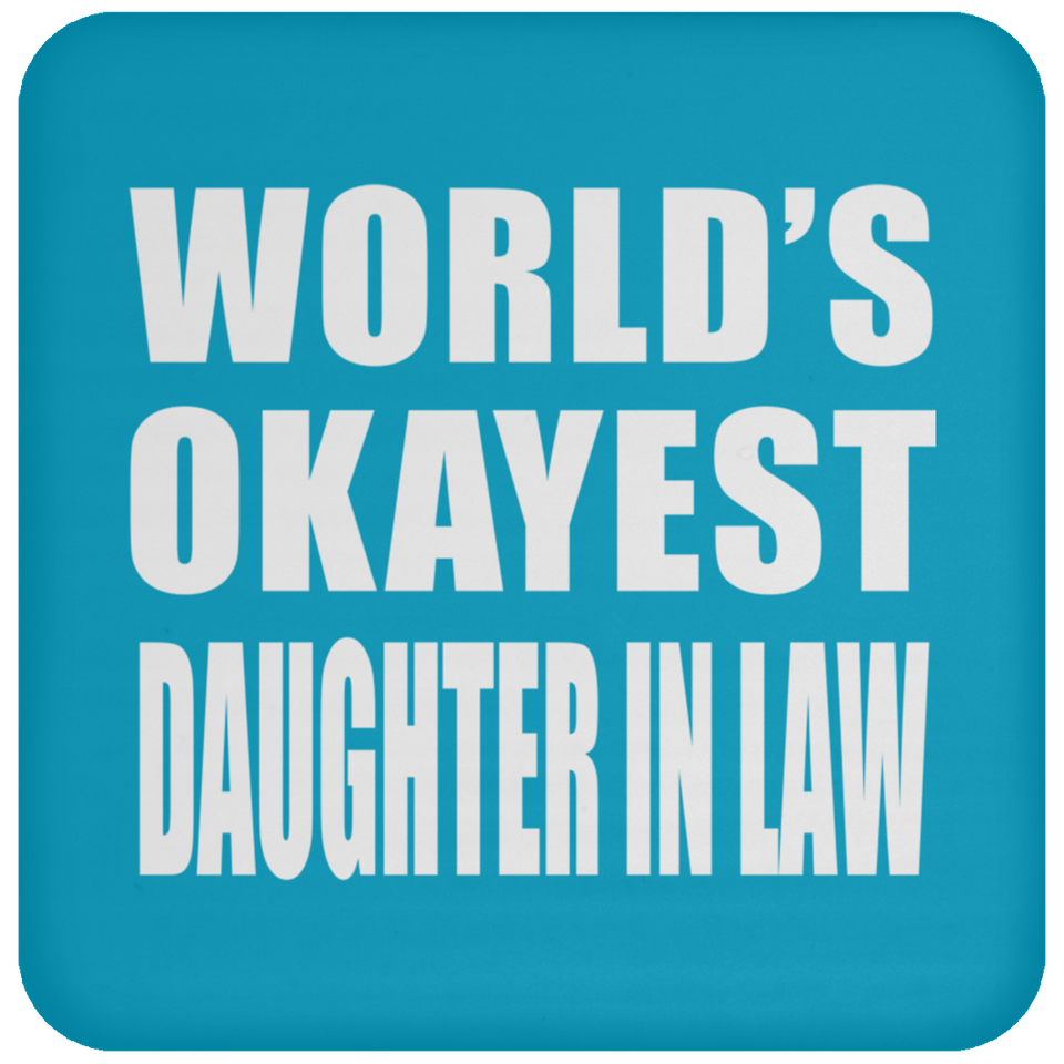 World's Okayest Daughter In Law - Drink Coaster
