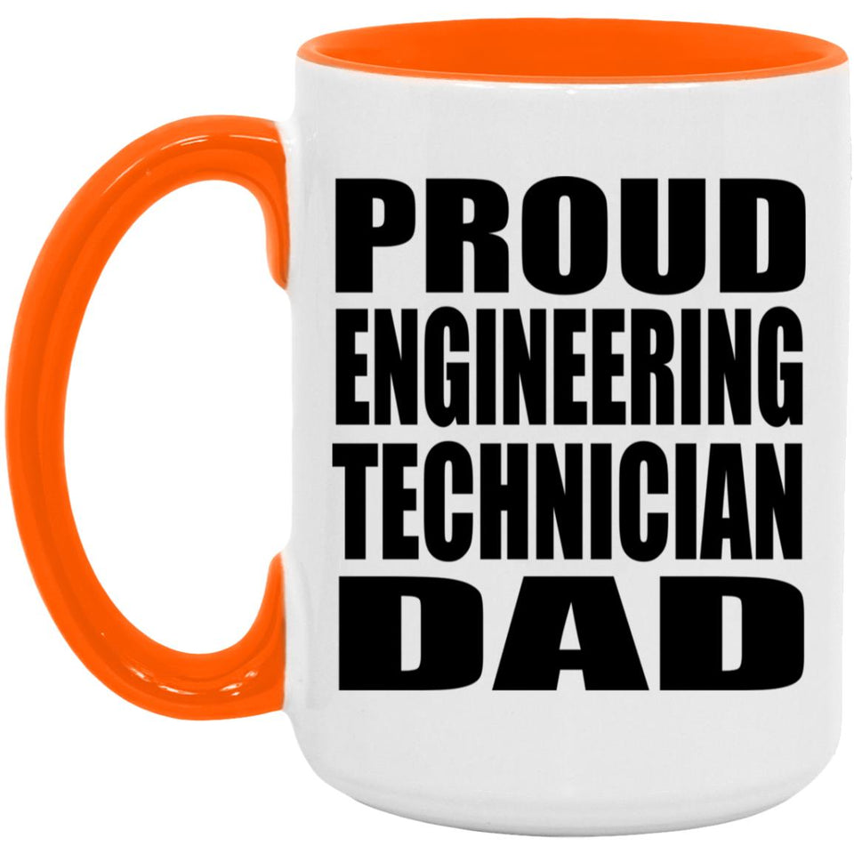Proud Engineering Technician Dad - 15oz Accent Mug Orange