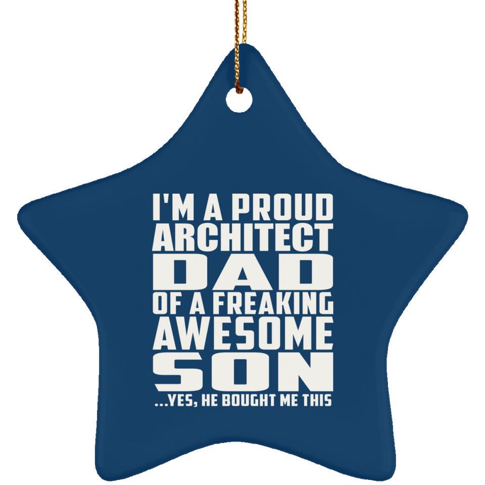 Proud Architect Dad Of Awesome Son - Star Ornament