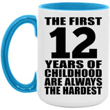 12th Birthday First 12 Years of Childhood Are The Hardest - 15oz Accent Mug Blue