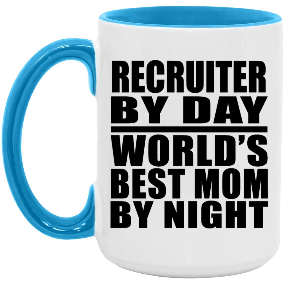 Recruiter By Day World's Best Mom By Night - 15oz Accent Mug Blue