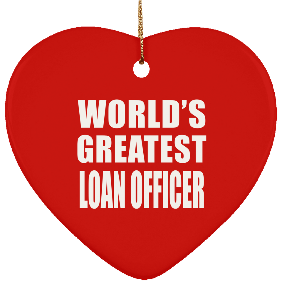 World's Greatest Loan Officer - Heart Ornament