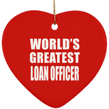 World's Greatest Loan Officer - Heart Ornament