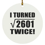 102nd Birthday I Turned Square Root of 2601 Twice - Circle Ornament