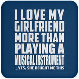 I Love My Girlfriend More Than Playing A Musical Instrument - Drink Coaster