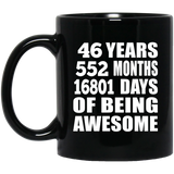 46th Birthday 46 Years 552 Months 16801 Days Of Awesome - 11oz Coffee Mug Black