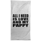 All I Need Is Love And My Pappy - Hand Towel