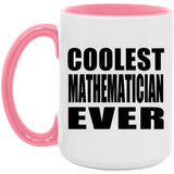 Coolest Mathematician Ever - 15oz Accent Mug Pink