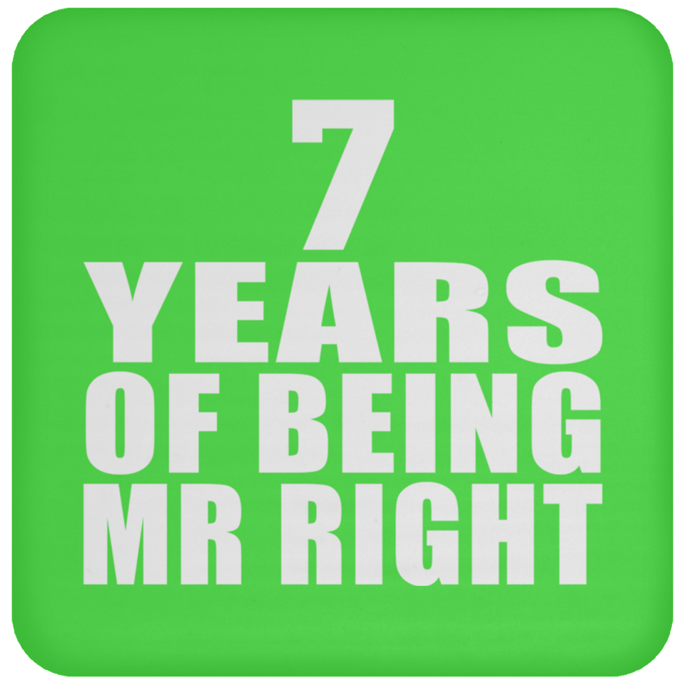 7th Anniversary 7 Years Of Being Mr Right - Drink Coaster