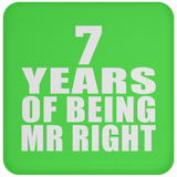 7th Anniversary 7 Years Of Being Mr Right - Drink Coaster