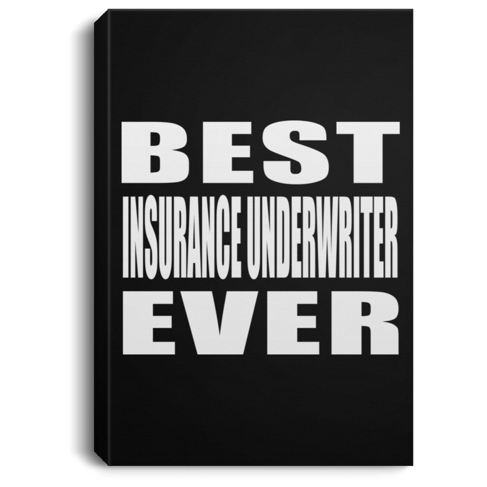 Best Insurance Underwriter Ever - Canvas Portrait