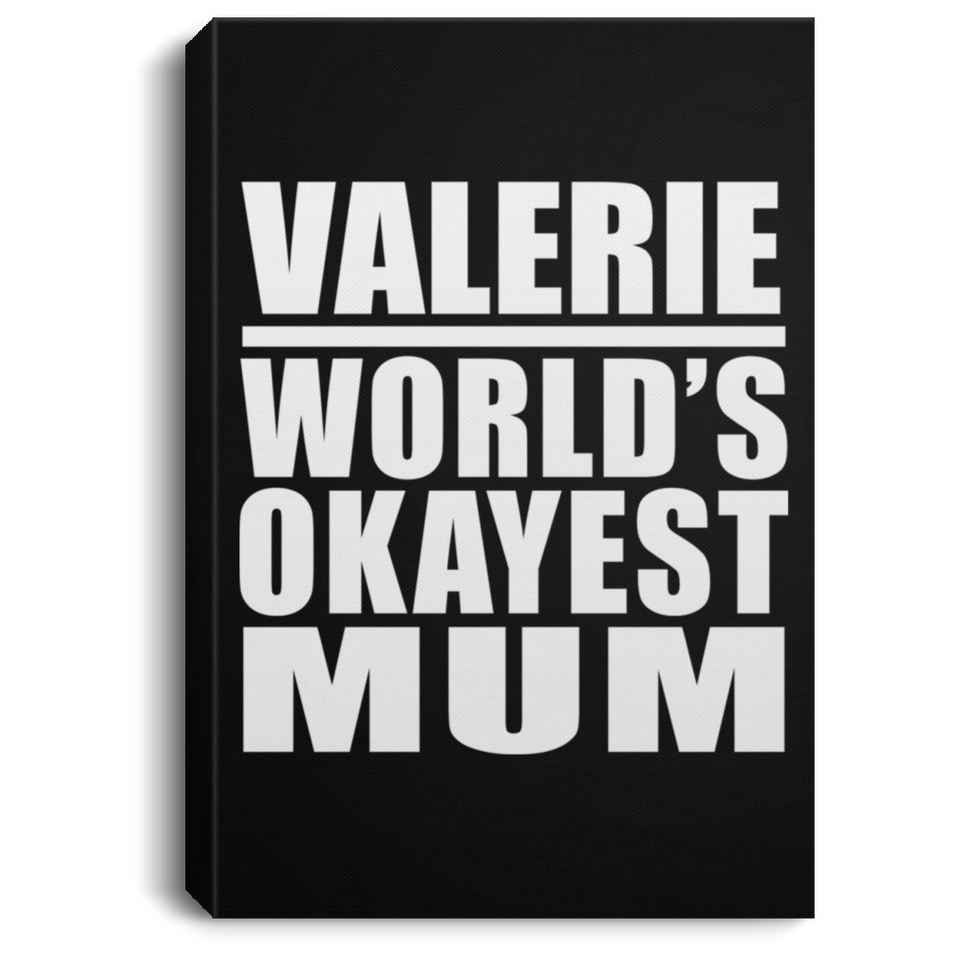 Valerie World's Okayest Mum - Canvas Portrait