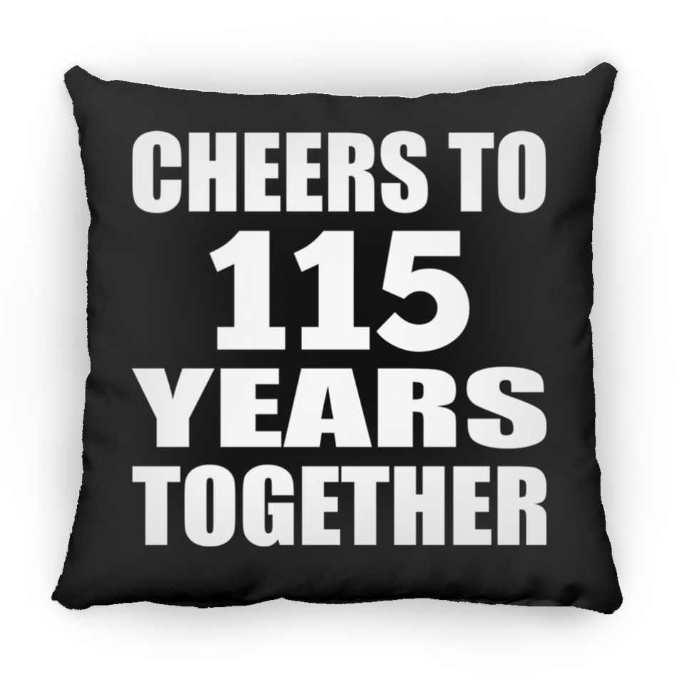 115th Anniversary Cheers To 115 Years Together - Throw Pillow Black