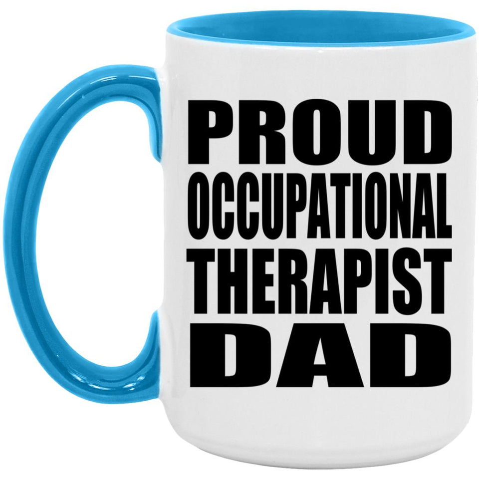 Proud Occupational Therapist Dad - 15oz Accent Mug Blue