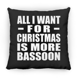 All I Want For Christmas Is More Bassoon - Throw Pillow Black