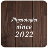 Physiologist Since 2022 - Drink Coaster D