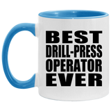 Best Drill-Press Operator Ever - 11oz Accent Mug Blue
