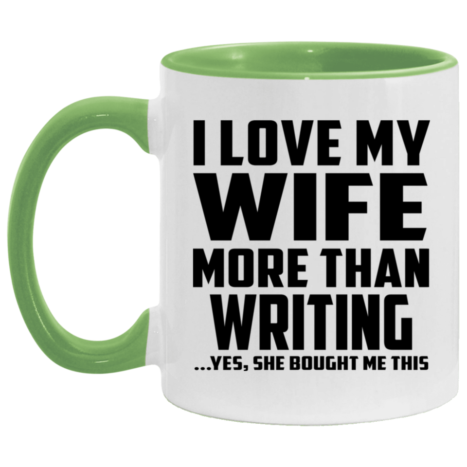 I Love My Wife More Than Writing - 11oz Accent Mug Green