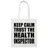 Keep Calm and Trust The Health Inspector - Tote Bag White