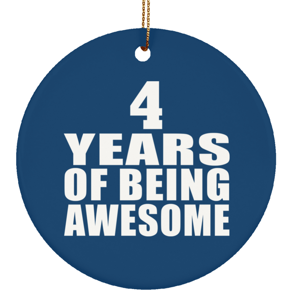 4th Birthday 4 Years Of Being Awesome - Circle Ornament