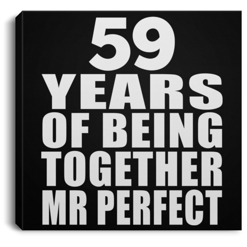 59th Anniversary 59 Years Of Being Mr Perfect - Canvas Square