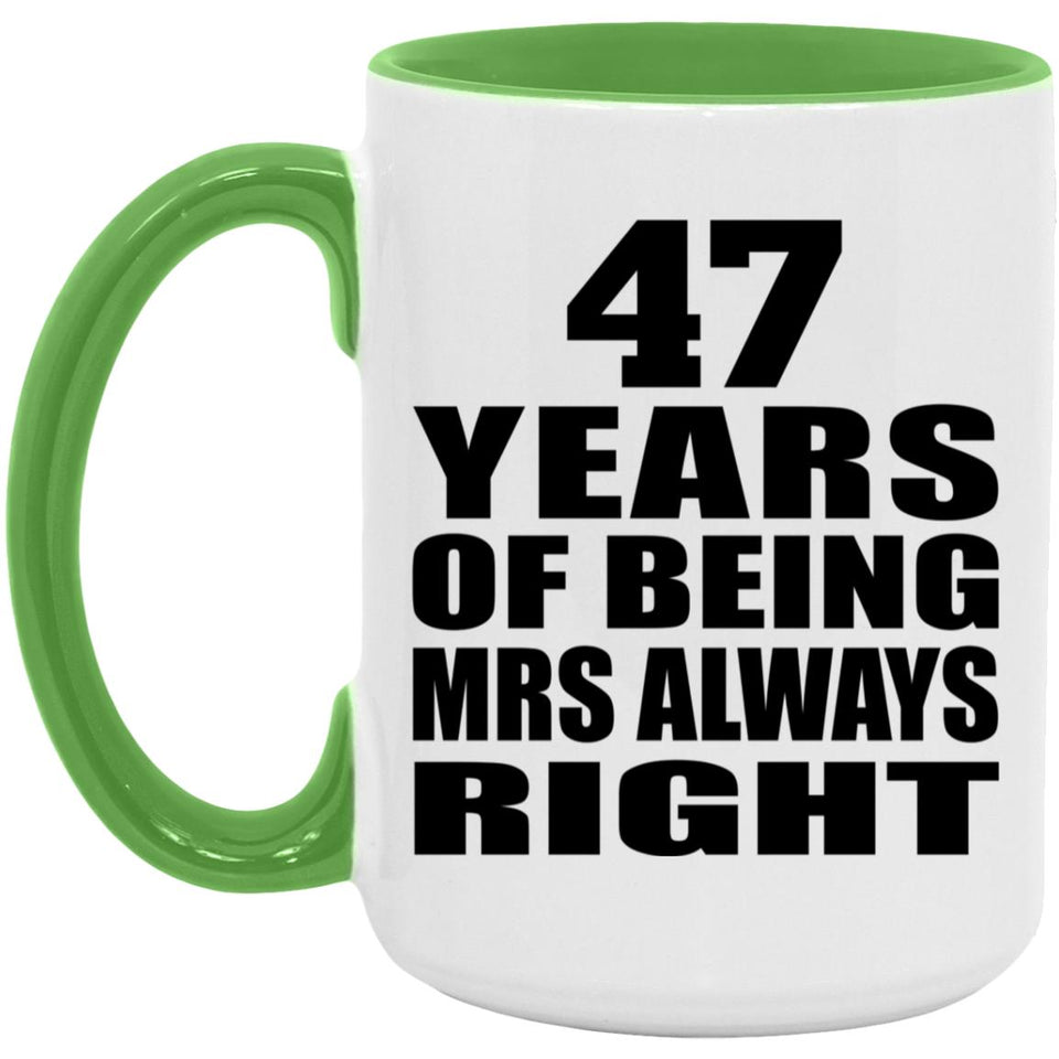 47th Anniversary 47 Years of Being Mrs Always Right - 15oz Accent Mug Green