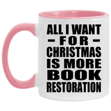 All I Want For Christmas Is More Book Restoration - 11oz Accent Mug Pink