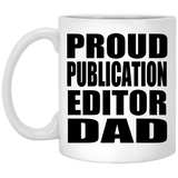 Proud Publication Editor Dad - 11oz Coffee Mug