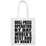Drill-Press Operator By Day World's Best Dad By Night - Tote Bag White