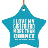 I Love My Girlfriend More Than Cornet - Star Ornament