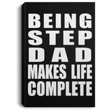 Being Step Dad Makes Life Complete - Canvas Portrait