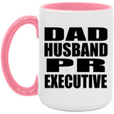 Dad Husband PR Executive - 15oz Accent Mug Pink