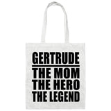 Gertrude The Mom The Hero The Legend - Tote Bag White