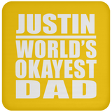 Justin World's Okayest Dad - Drink Coaster