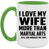I Love My Wife More Than Martial Arts - 15oz Accent Mug Green