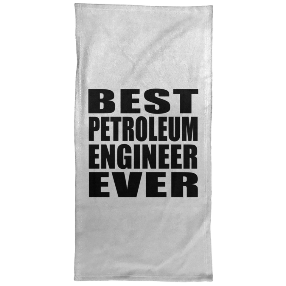 Best Petroleum Engineer Ever - Hand Towel