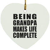 Being Grandpa Makes Life Complete - Heart Ornament