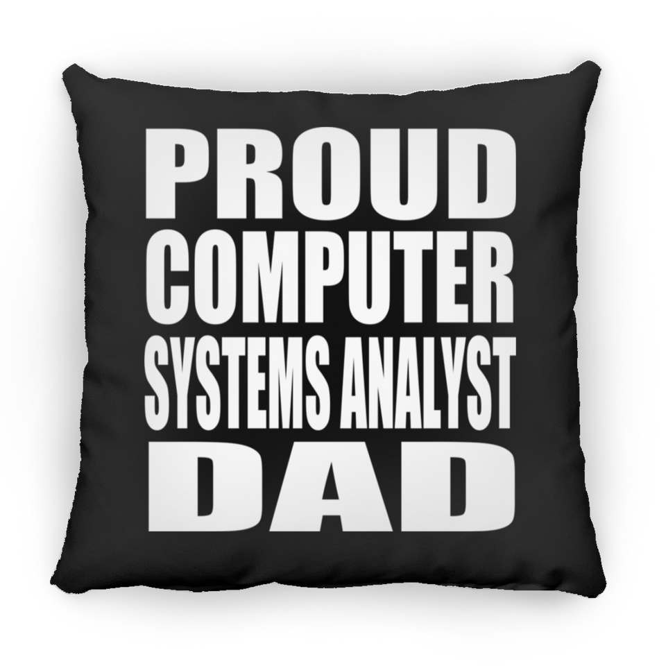 Proud Computer Systems Analyst Dad - Throw Pillow Black