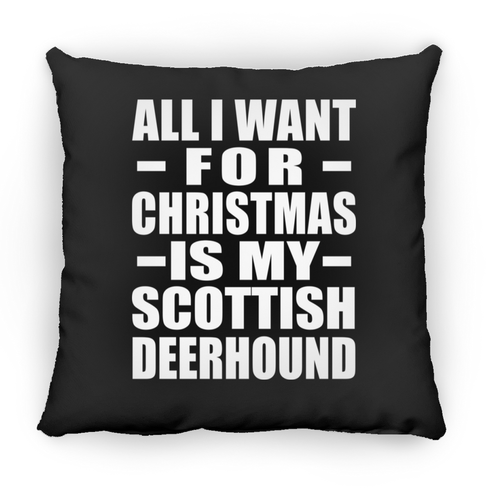 All I Want For Christmas Is My Scottish Deerhound - Throw Pillow Black