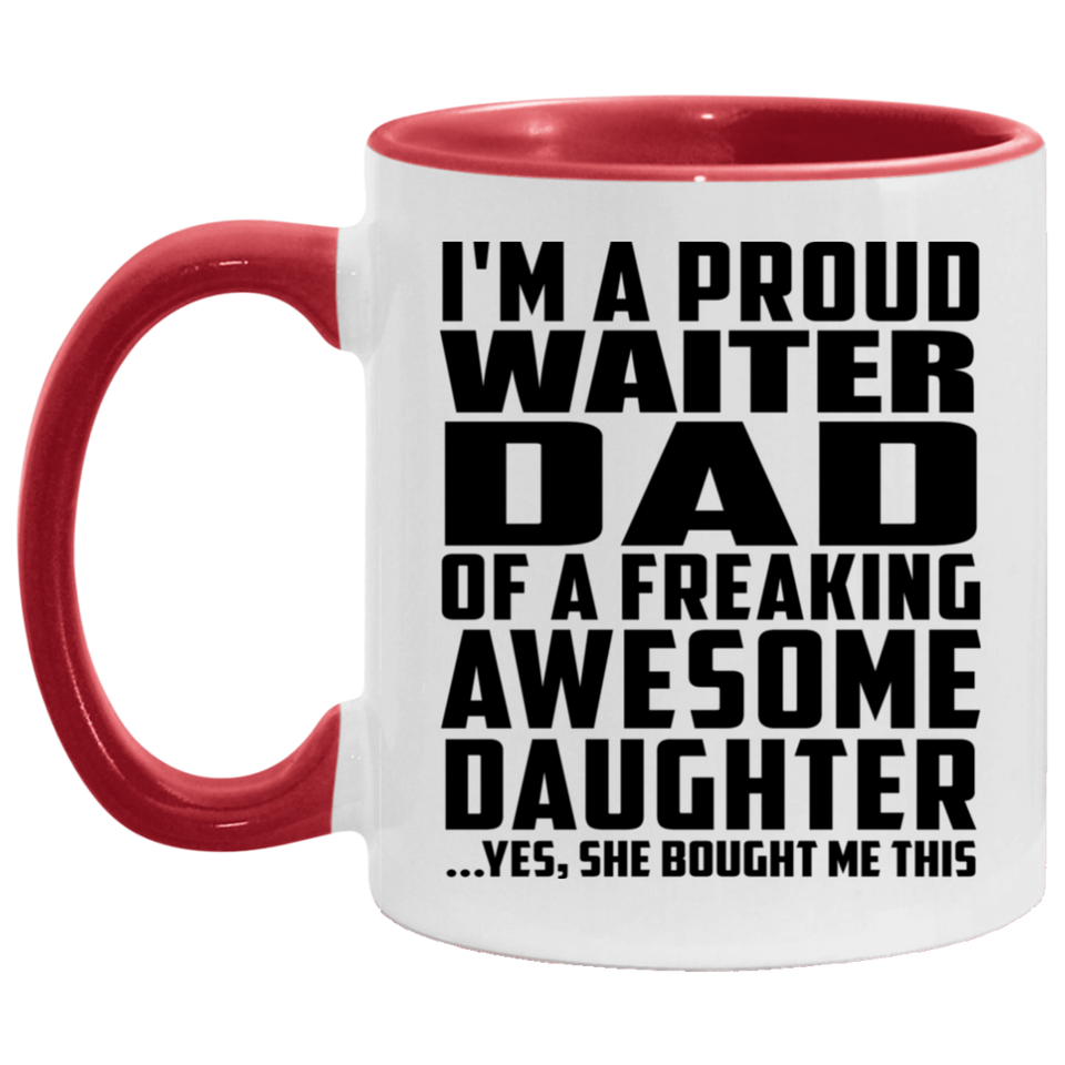 Proud Waiter Dad Of Awesome Daughter - 11oz Accent Mug Red