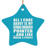 All I Care About Is My German Longhaired Pointer - Star Ornament