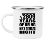 53rd Anniversary Square Root of 2809 Years Mrs Always Right - 12oz Camping Mug