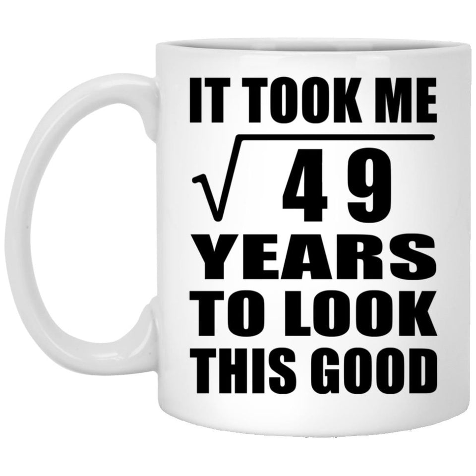 7th Birthday Took Square Root of 49 Years To Look Good - 11oz Coffee Mug