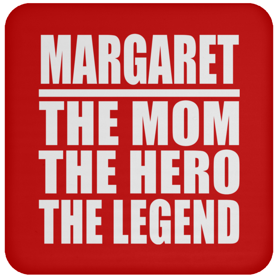 Margaret The Mom The Hero The Legend - Drink Coaster