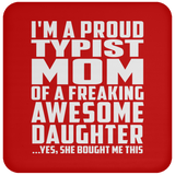 Proud Typist Mom Of Awesome Daughter - Drink Coaster