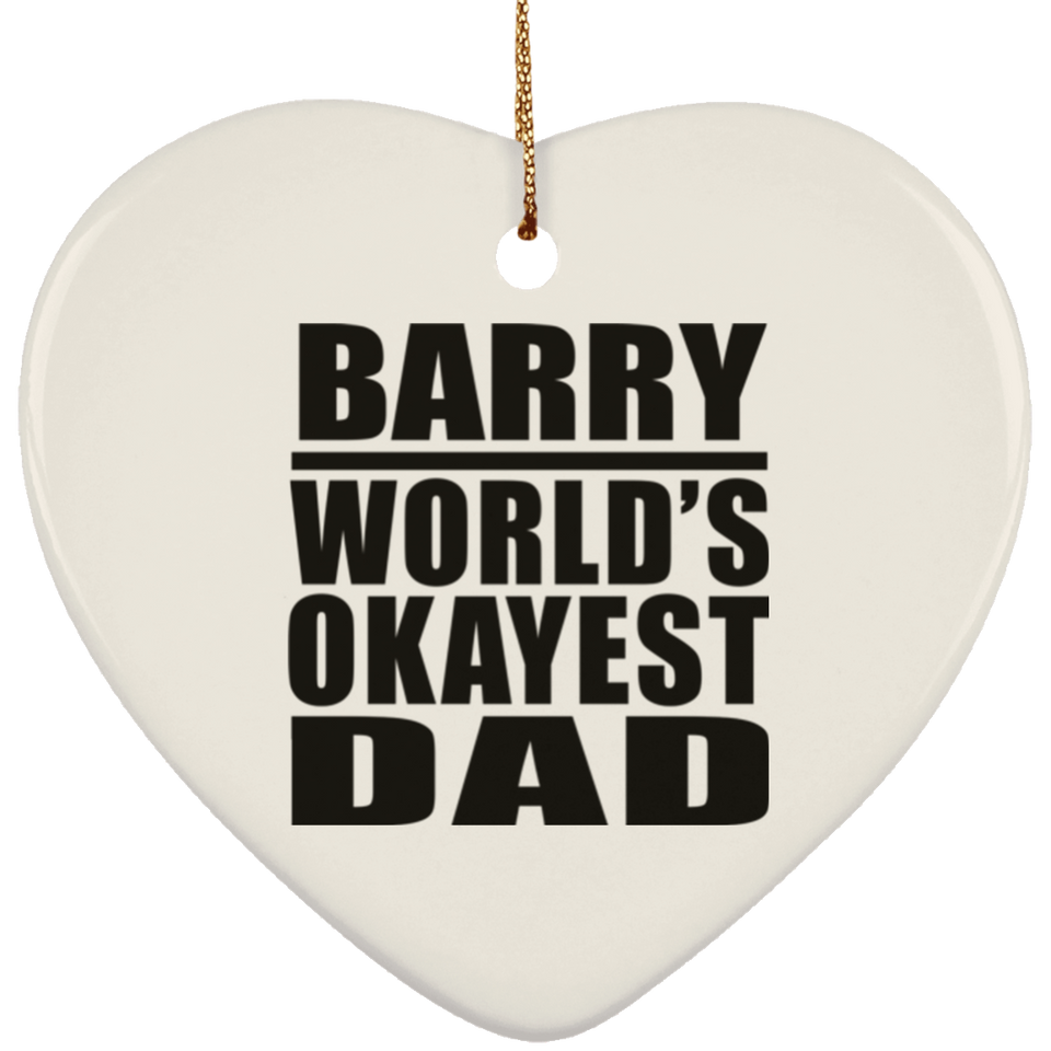 Barry World's Okayest Dad - Heart Ornament